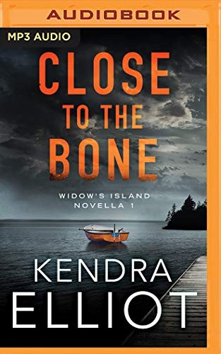 Close to the Bone (Widow's Island, #1) by Kendra Elliot