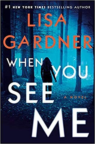 When You See Me (Detective D.D. Warren, #12; FBI Profiler, #9) by Lisa Gardner