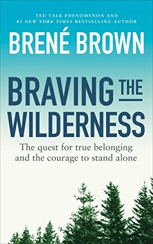 Braving the Wilderness by Brené Brown