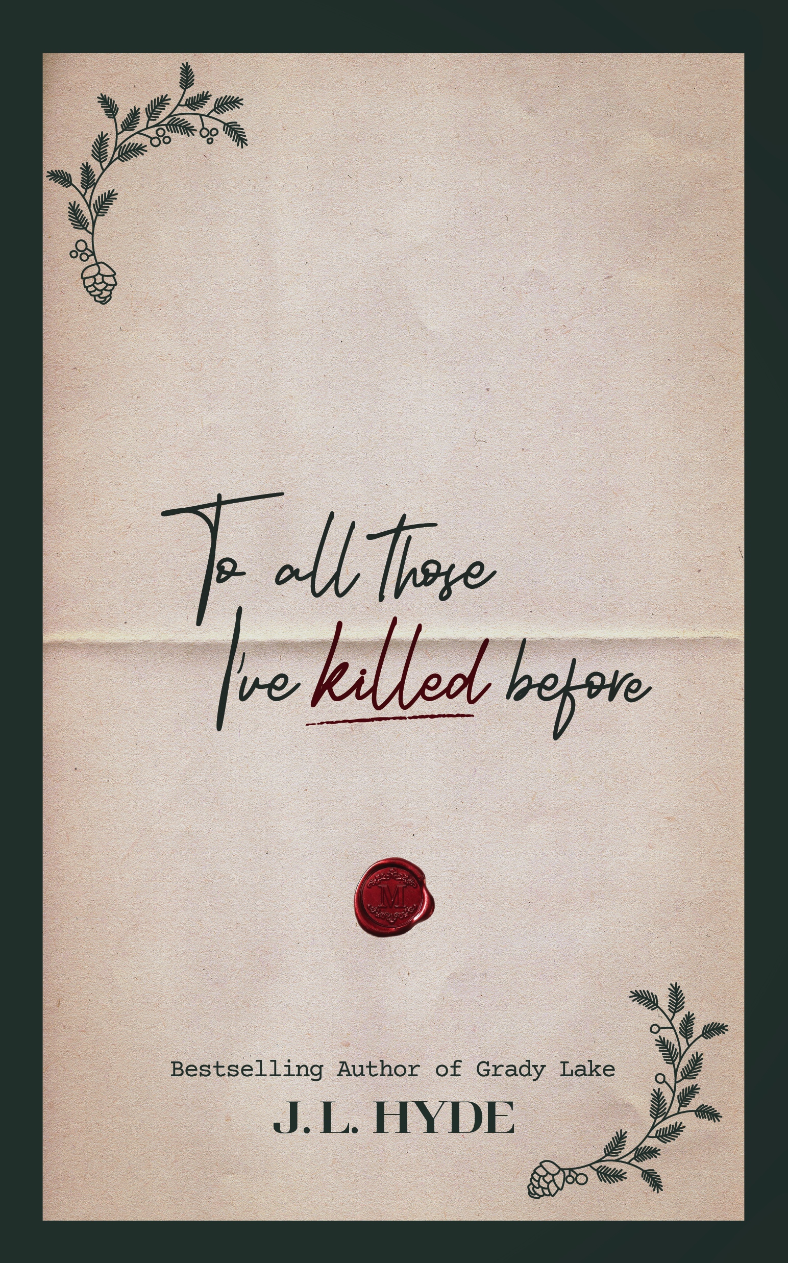 To All Those I've Killed Before by J.L. Hyde